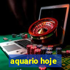 aquario hoje